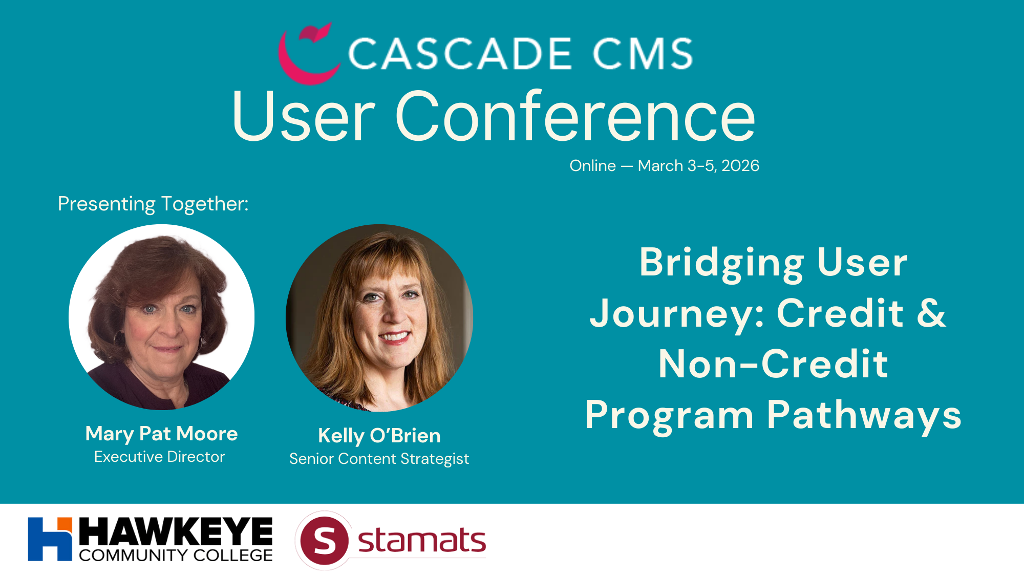 Graphic Cascade CMS User Conference that includes image of Mary Pat Moore of Hawkeye CC and Kelly O'Brien of Stamats