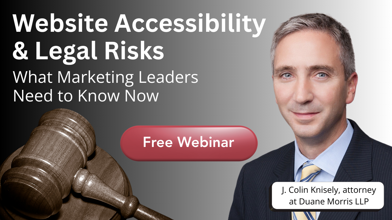 Graphic for webinar for Website Accessibility & Legal Risk: What Marketing Leaders Need to Know Now